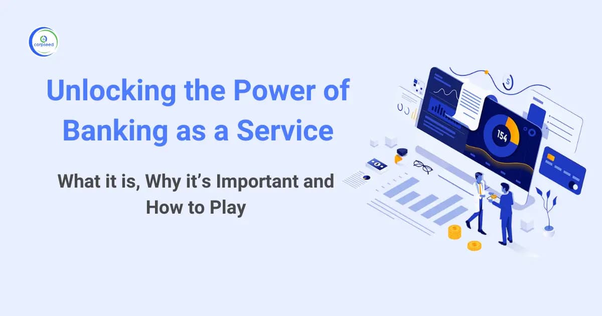 Banking as a Service; What it is, Why it’s Important and How to Play