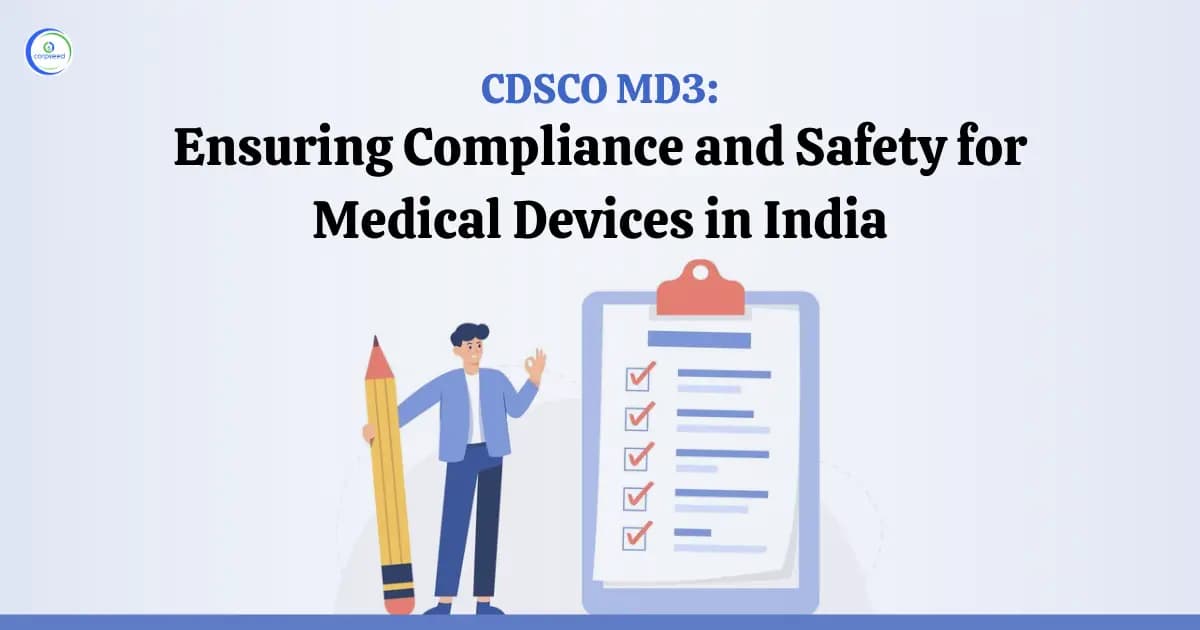 CDSCO MD3: Ensuring Compliance and Safety for Medical Devices in India
