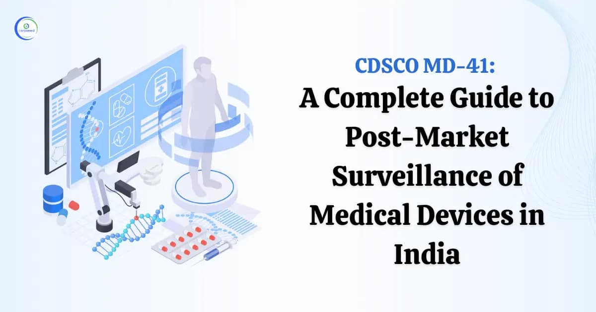 CDSCO MD-41: A Complete Guide to Post-Market Surveillance of Medical Devices in India