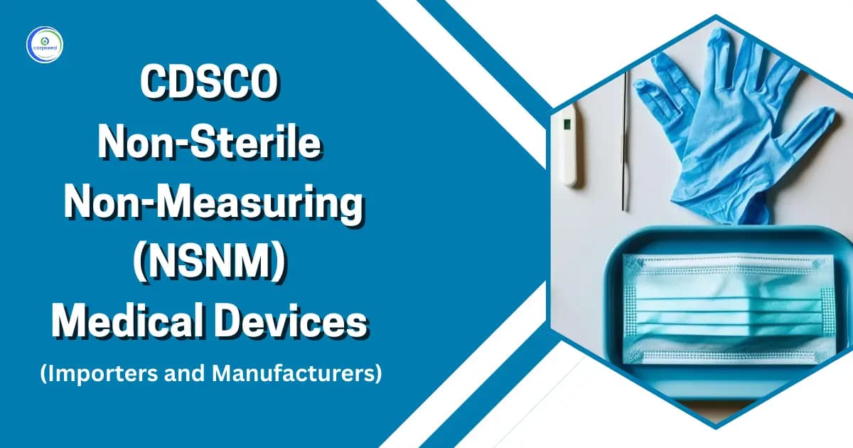 CDSCO Non-Sterile Non-Measuring (NSNM) Medical Devices (Importer and Manufacturer)