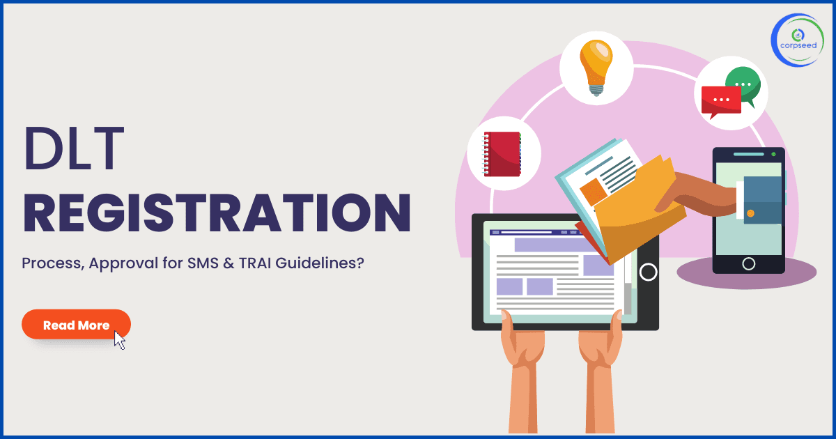 DLT Registration: Process, Approval for SMS & TRAI Guidelines?