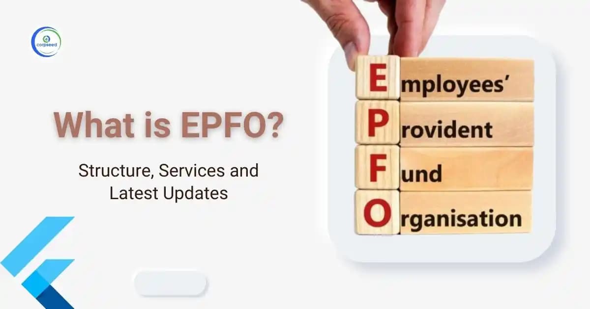 Employees Provident Fund Organization: What is EPFO, Structure, Services and Latest Updates