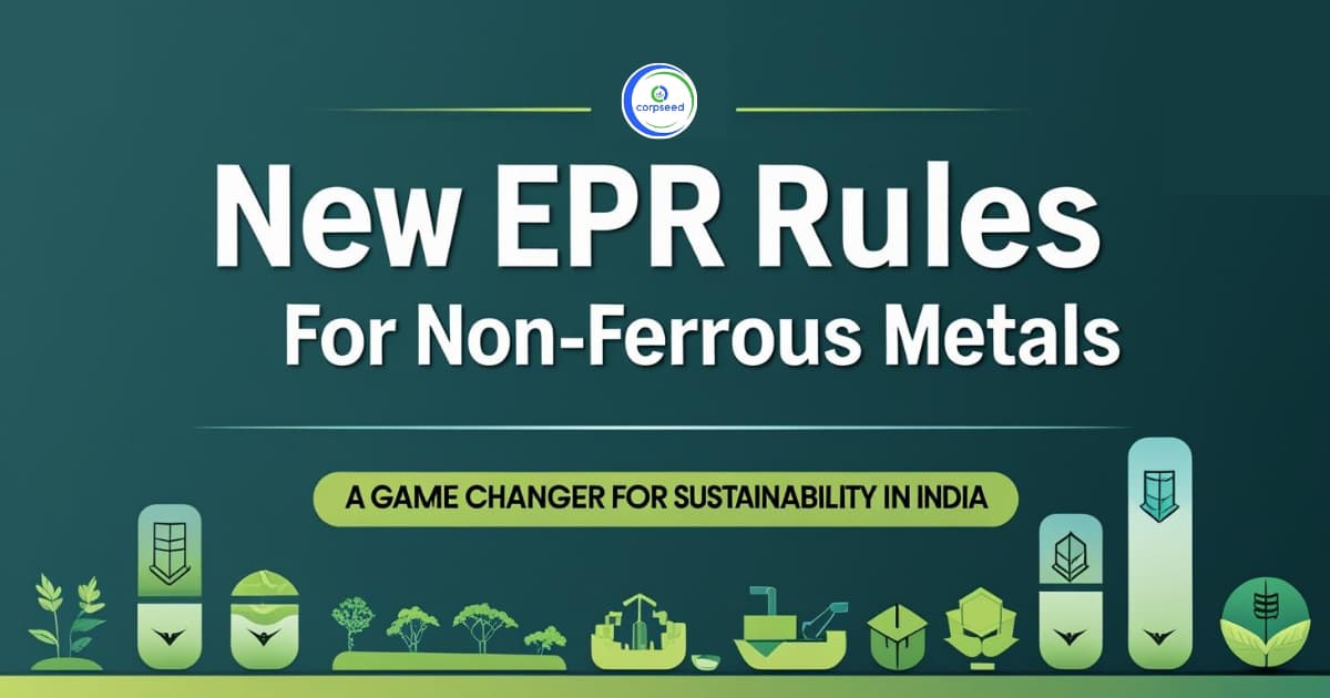 New EPR Rules for Non-Ferrous Metals: A Game Changer for Sustainability in India