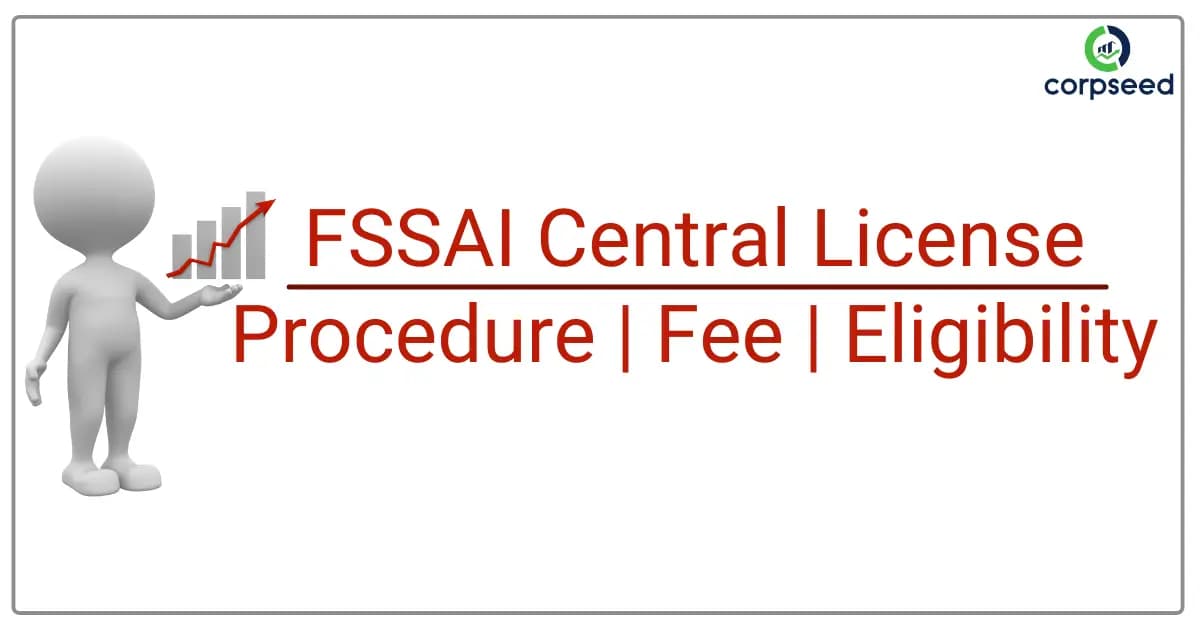 FSSAI Central License | Procedure | Fee | Eligibility