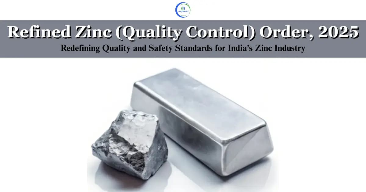 Refined Zinc (Quality Control) Order, 2025: Redefining Quality and Safety Standards for India’s Zinc Industry