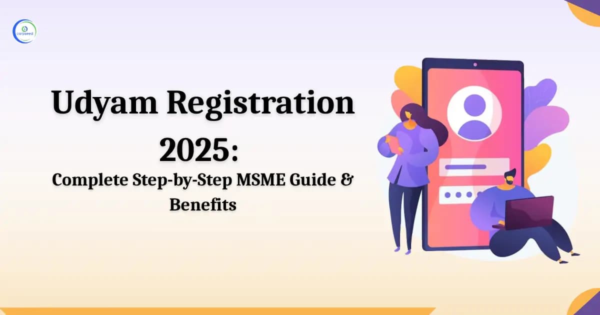 Udyam Registration 2025: Step-by-Step MSME Guide & Benefits