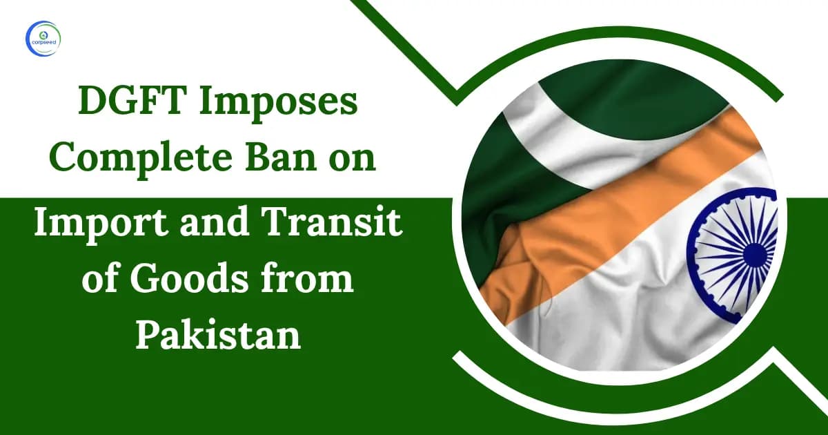 DGFT Imposes Complete Ban on Import and Transit of Goods from Pakistan