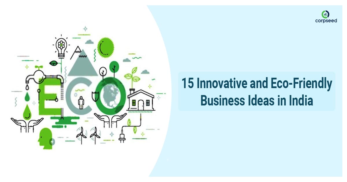 15 Innovative and Eco-Friendly Business Ideas in India