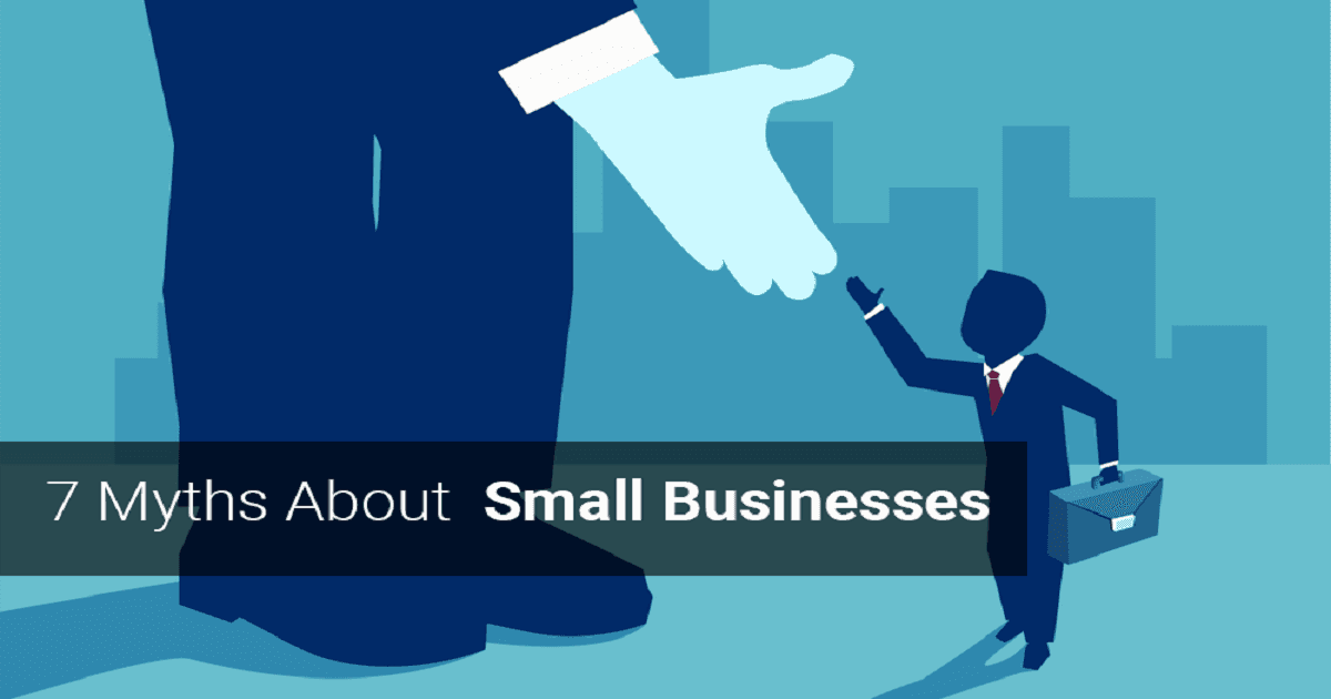 7 Myths About Small Businesses