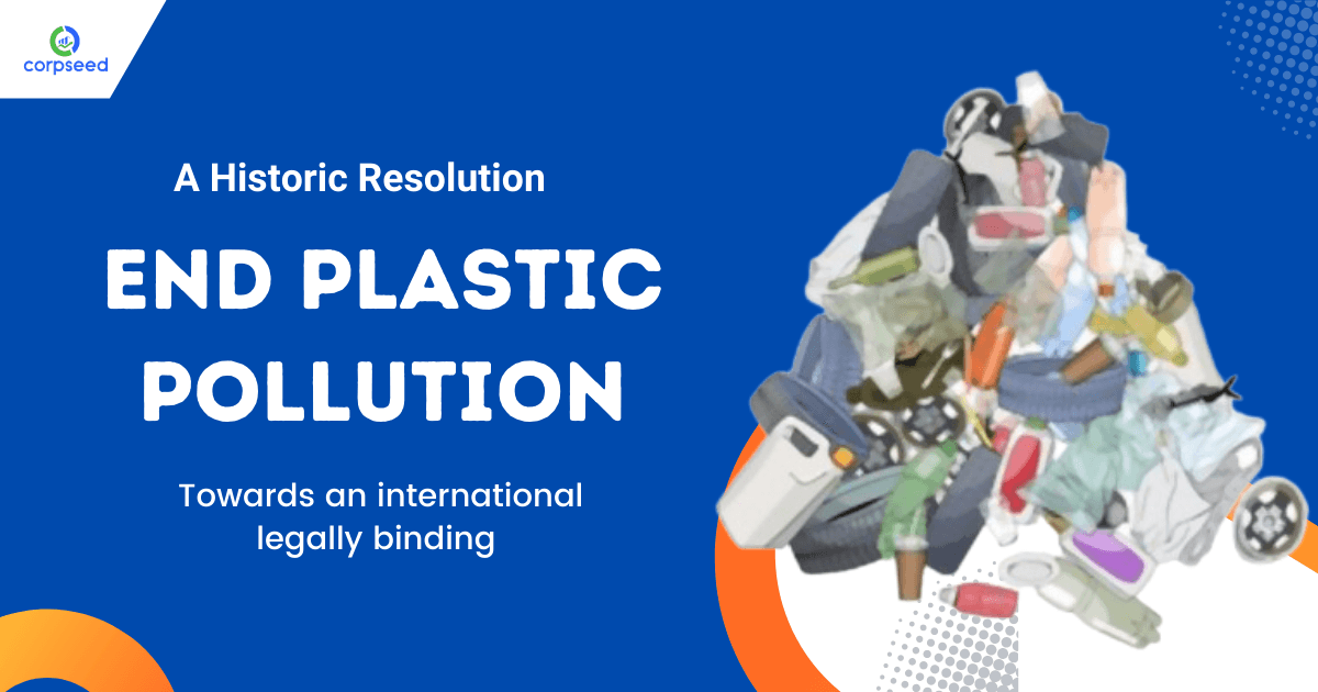 A Historic Resolution, End Plastic Pollution: Towards An International Legally Binding