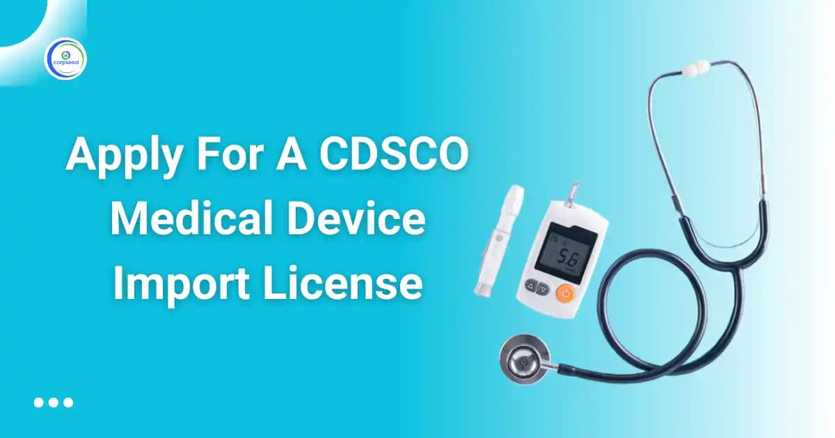 Apply For A CDSCO Medical Device Import License