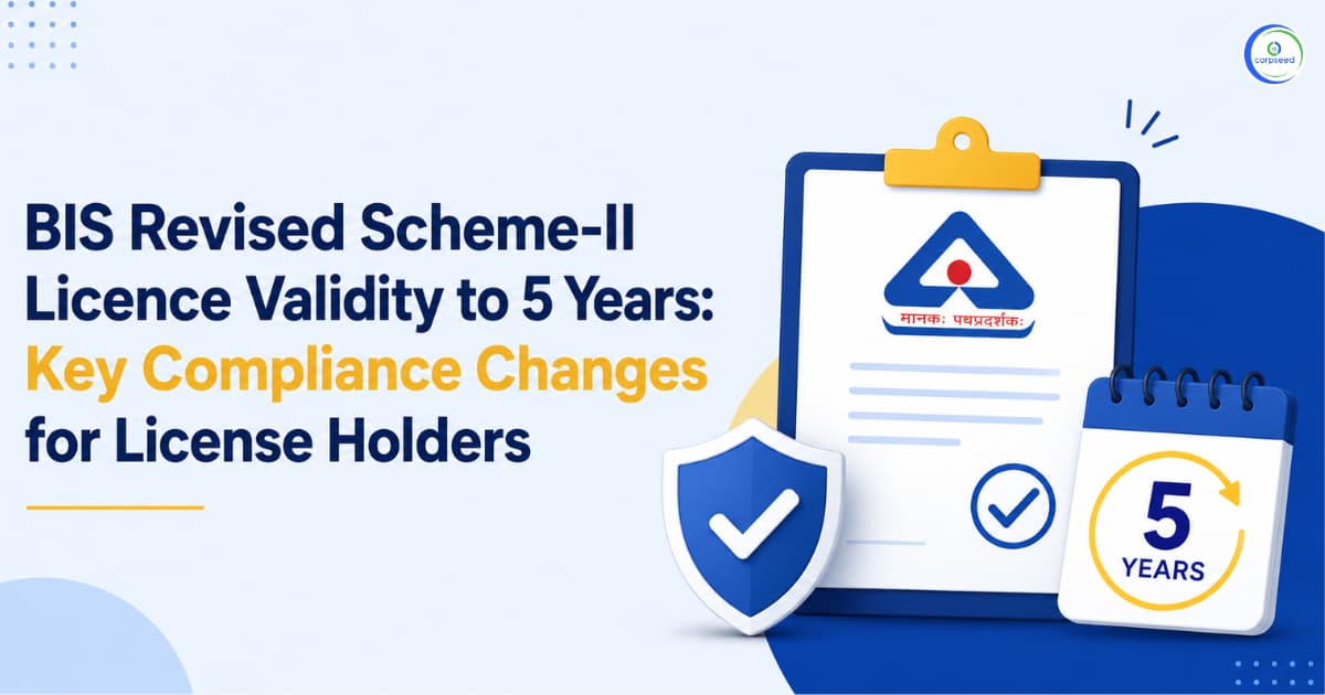 BIS Revised Scheme-II Licence Validity to 5 Years: Key Compliance Changes for License Holders