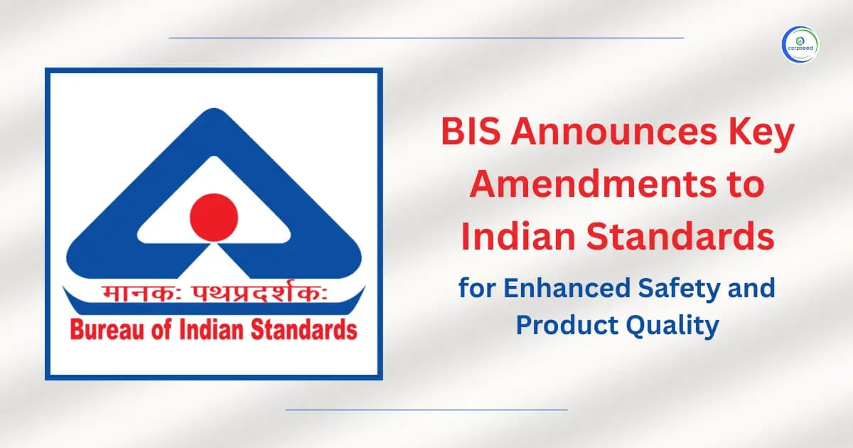 BIS Announces Key Amendments to Indian Standards for Enhanced Safety and Product Quality