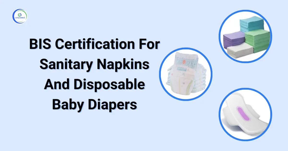 BIS Certification For Sanitary Napkins And Disposable Baby Diapers