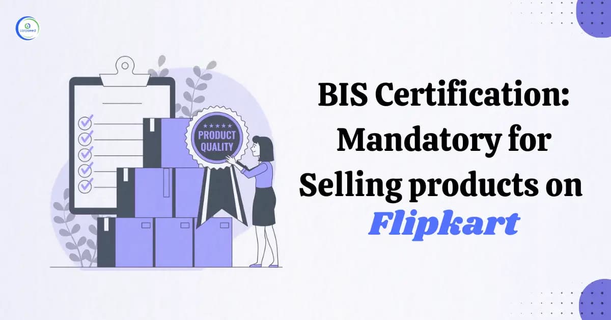 BIS Certification: Mandatory for Selling Products on FlipkartÂ