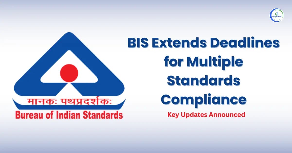 BIS Extends Deadlines for Multiple Standards Compliance: Key Updates Announced