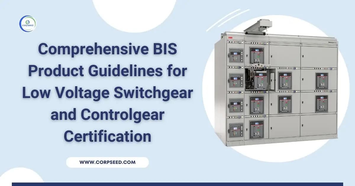 Comprehensive BIS Product Guidelines for Low Voltage Switchgear and Controlgear Certification