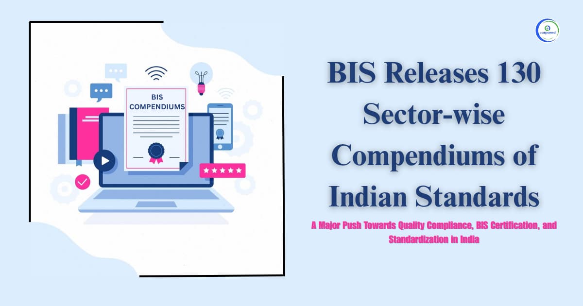 BIS Releases 130 Sector-wise Compendiums of Indian Standards