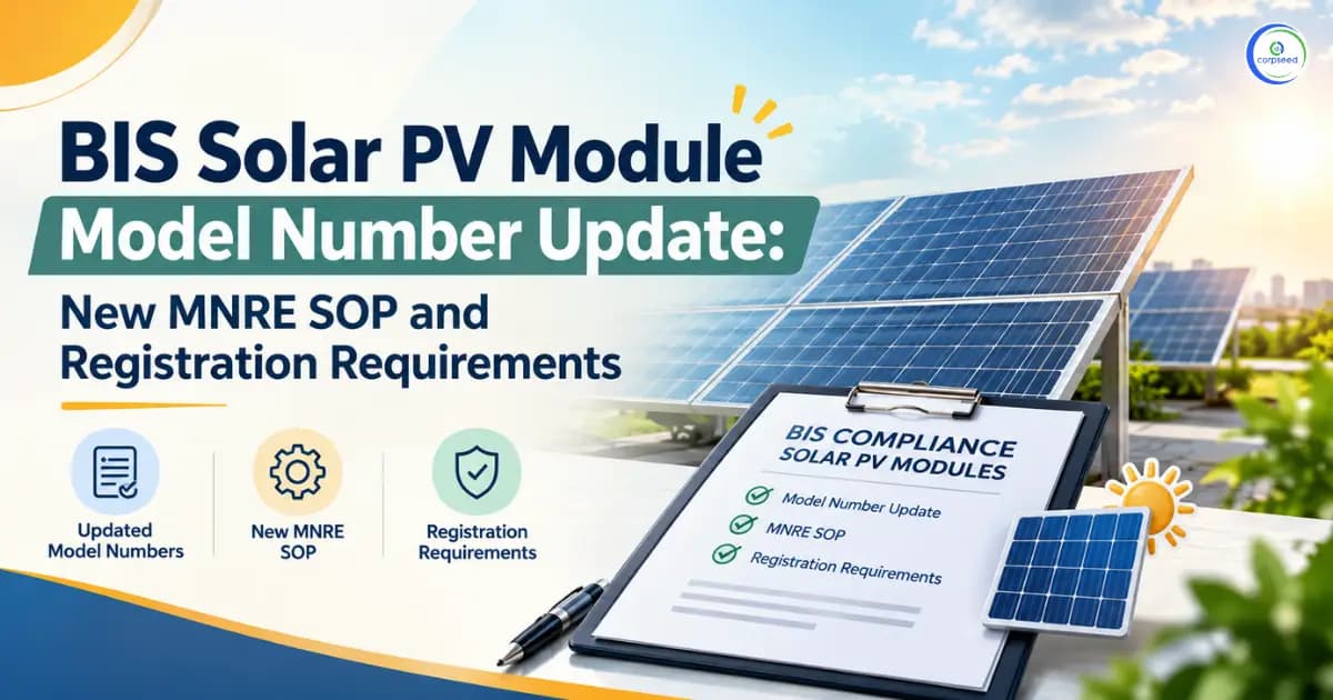 BIS Solar PV Module Model Number Update: New MNRE SOP and Registration Requirements