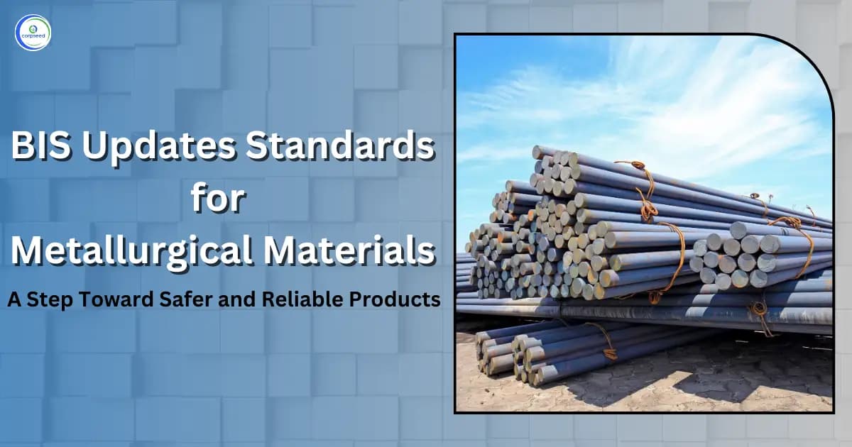 BIS Updates Standards for Metallurgical Materials: A Step Toward Safer and Reliable Products