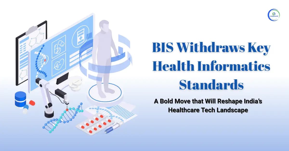 BIS Withdraws Key Health Informatics Standards: A Bold Move that Will Reshape India’s Healthcare Tech Landscape