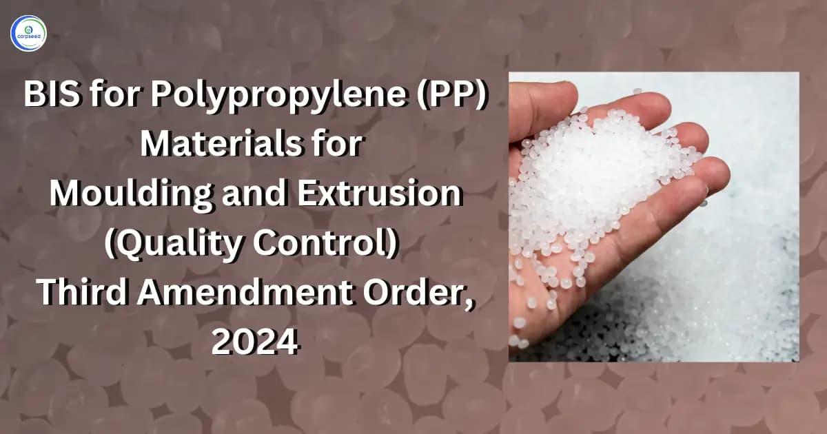 BIS for Polypropylene (PP) Materials for Moulding and Extrusion (Quality Control) Third Amendment Order, 2024