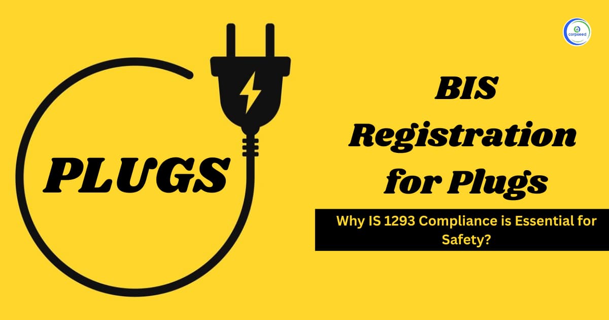BIS Registration for Plugs: Why IS 1293 Compliance is Essential for Safety?