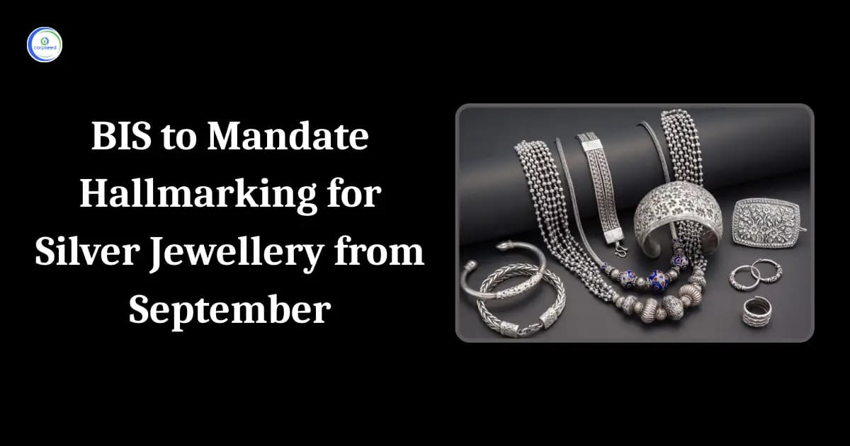 BIS to Mandate Hallmarking for Silver Jewellery from September 2025