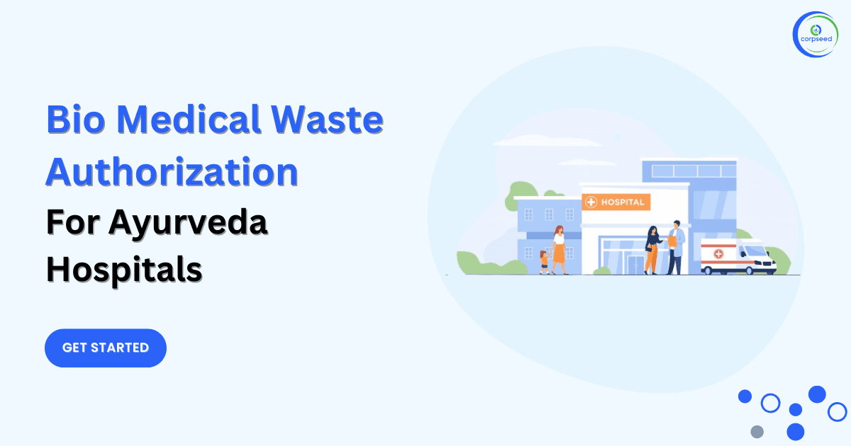 Bio Medical Waste Management Authorization for Ayurveda Hospitals