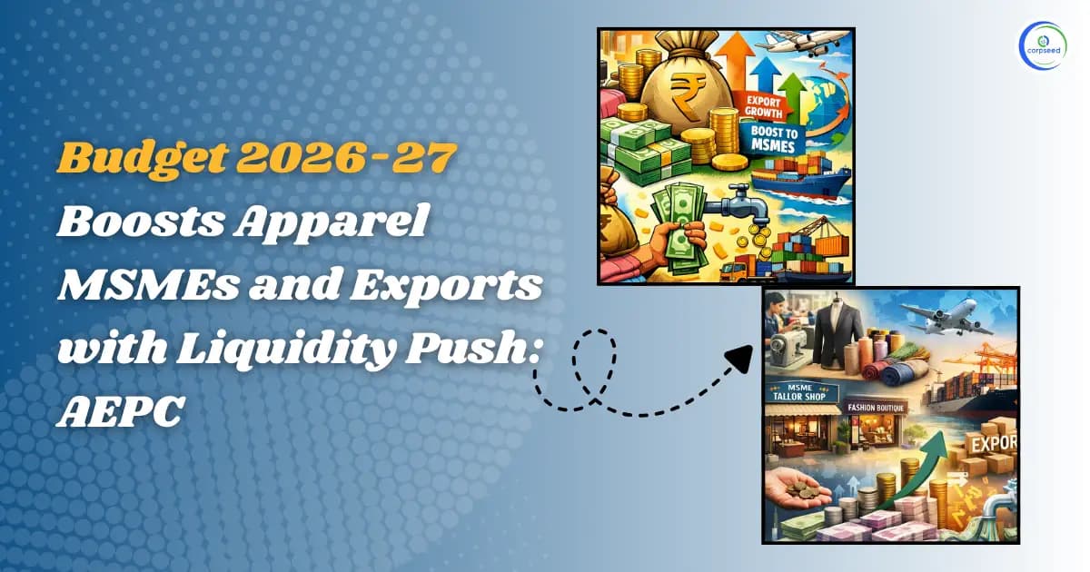 Budget 2026-27 Boosts Apparel MSMEs and Exports with Liquidity Push: AEPC
