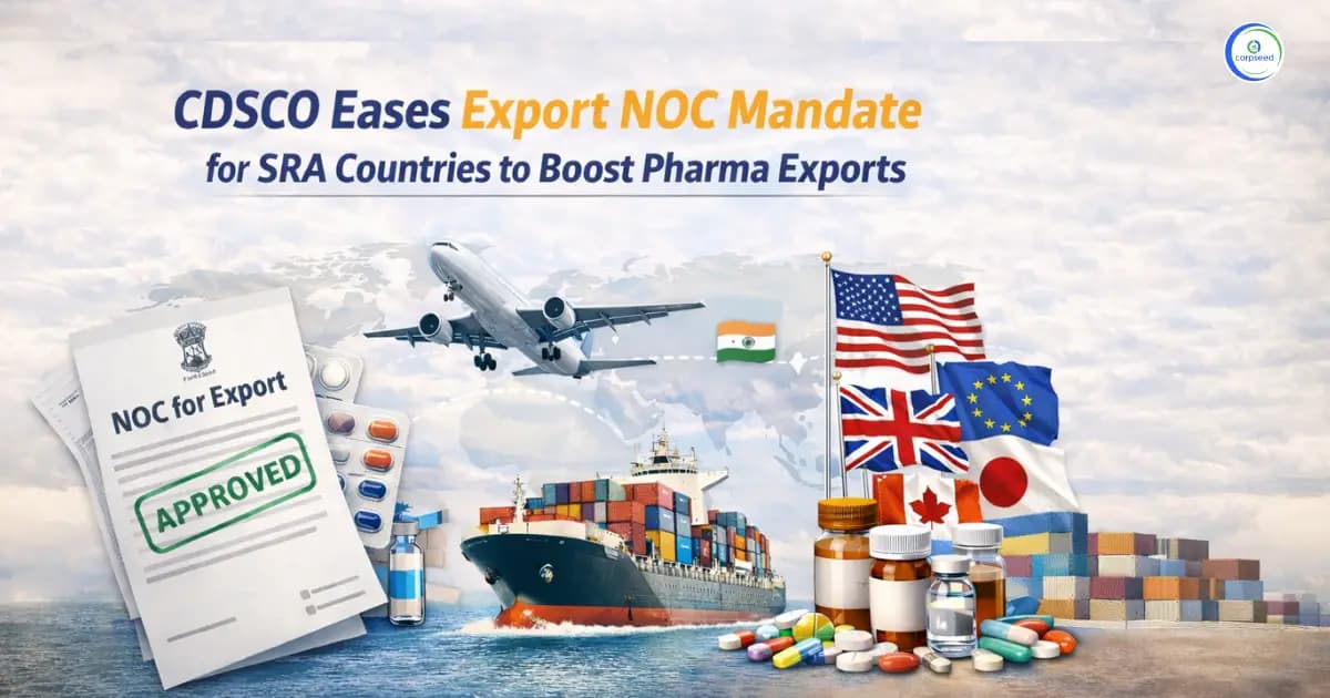 CDSCO Eases Export NOC Mandate for SRA Countries to Boost Pharma Exports