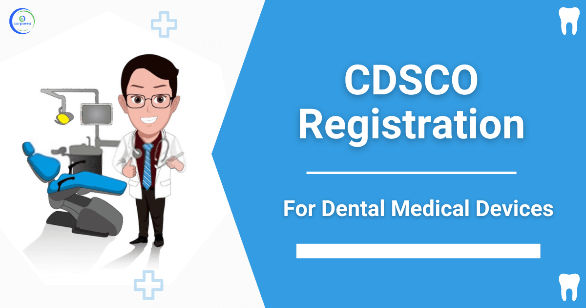 CDSCO Registration for Dental Medical Devices