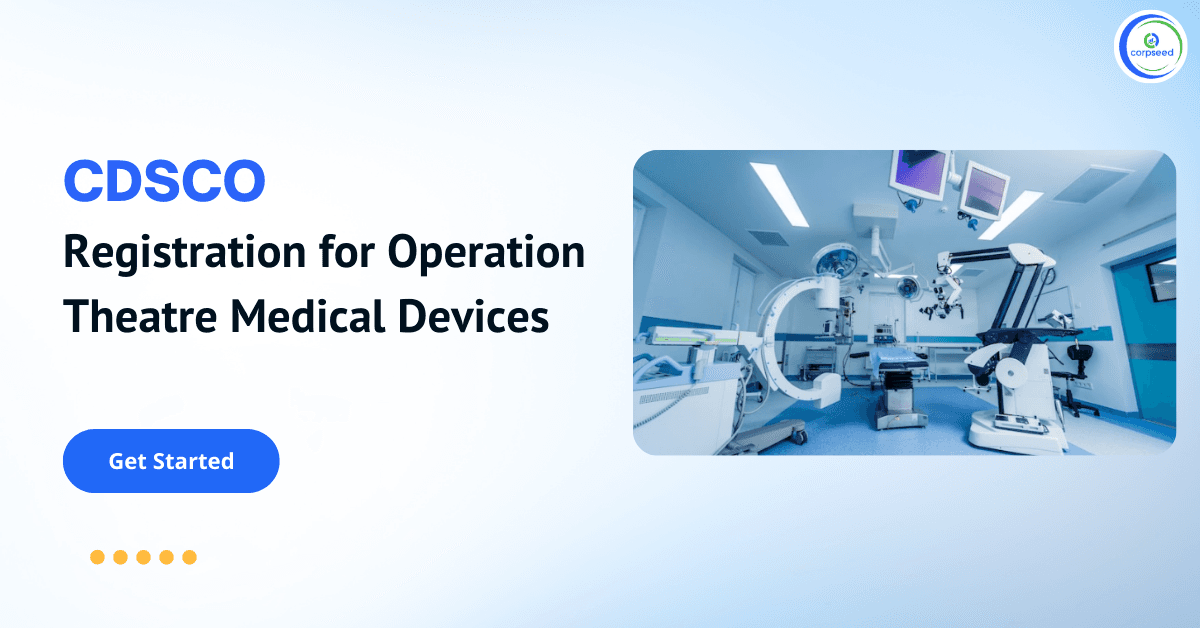 CDSCO Registration for Operation Theatre Medical Devices
