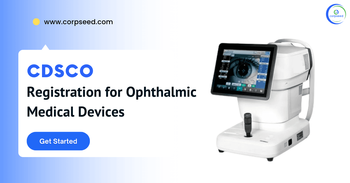 CDSCO Registration for Ophthalmic Medical Devices
