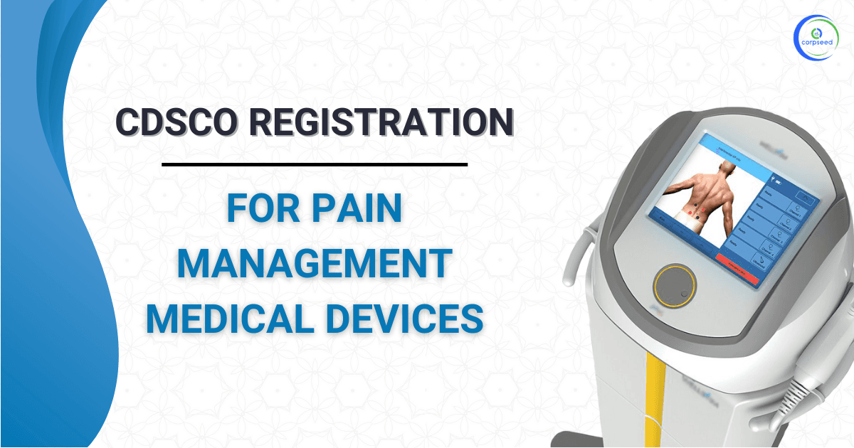 CDSCO Registration for Pain Management Medical Devices