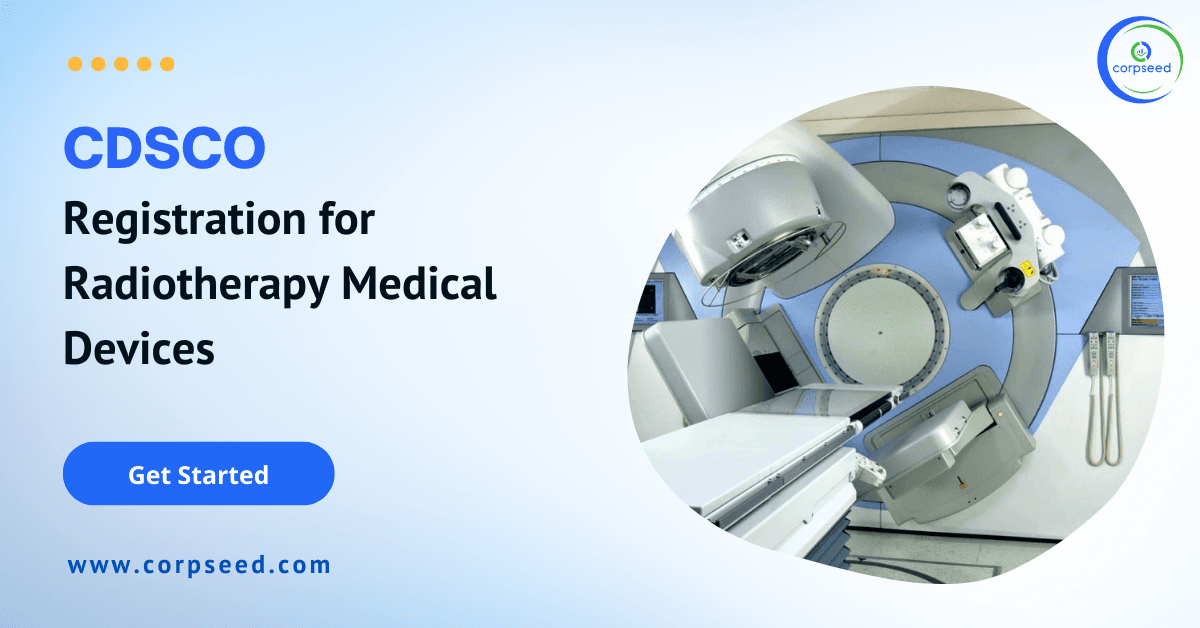 CDSCO Registration for Radiotherapy Medical Devices
