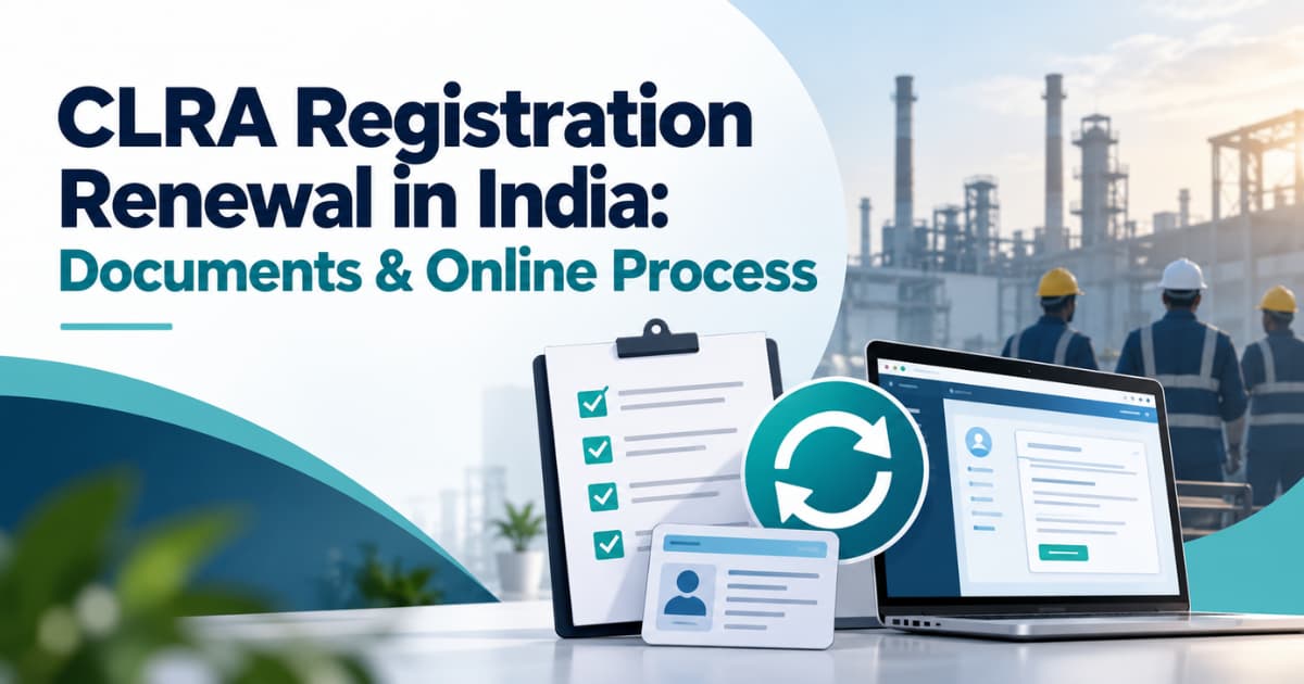 CLRA Registration Renewal in India: Documents & Online Process