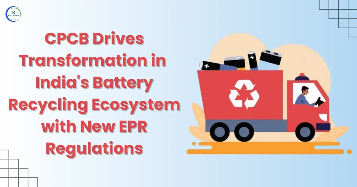 CPCB Drives Transformation in India's Battery Recycling Ecosystem with New EPR Regulations