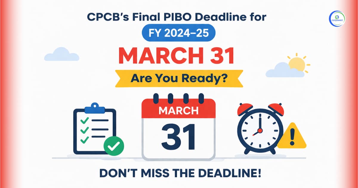 CPCB's Final PIBO Deadline for FY 2024-25 is March 31: Are You Ready?