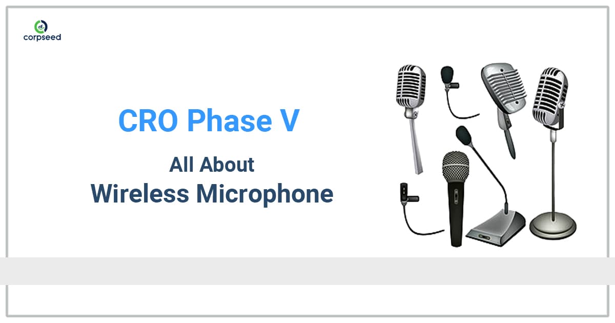 CRO Phase V: All About Wireless Microphone