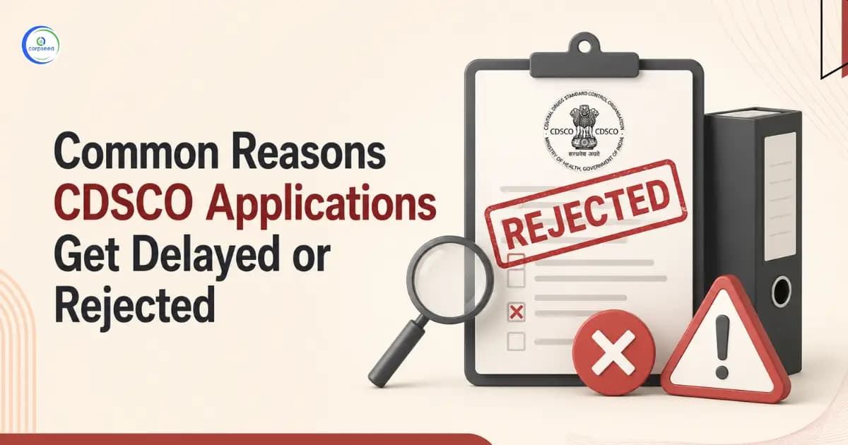 Common Reasons CDSCO Applications Get Delayed or Rejected
