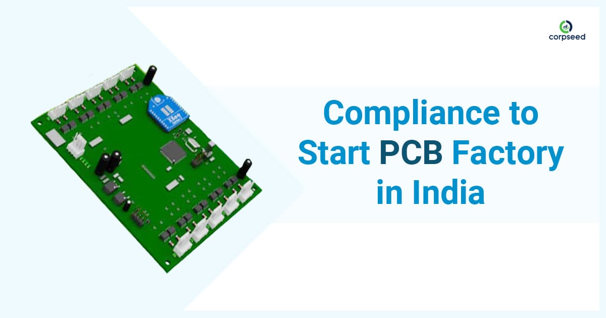 Compliance to Start PCB Factory in India