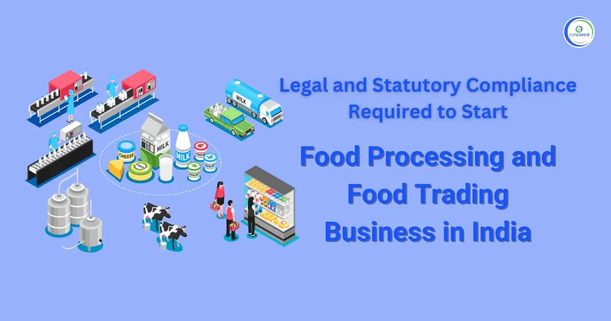 Legal and Statutory Compliance Required to Start Food Processing and Food Trading Business in India