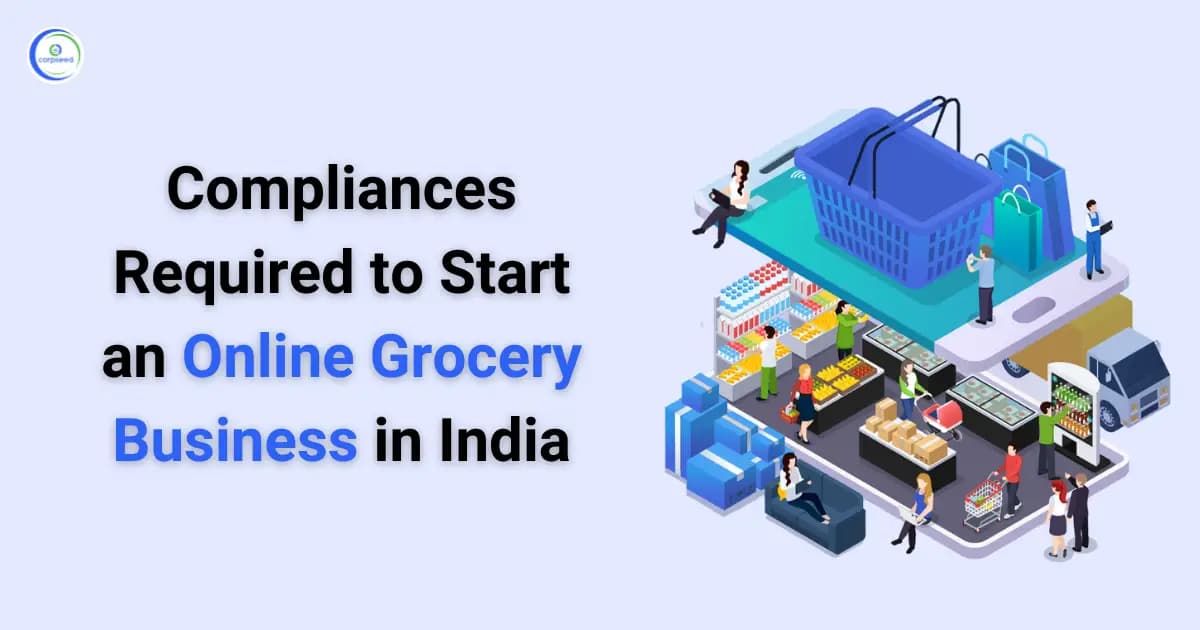 Compliances Required to Start an Online Grocery Business in India