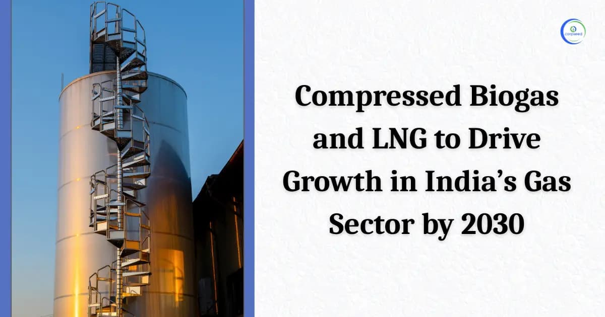 Compressed Biogas and LNG to Drive Growth in India’s Gas Sector by 2030