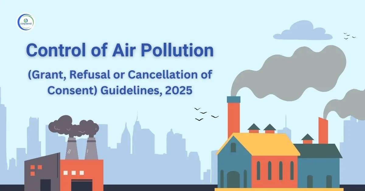 Control of Air Pollution (Grant, Refusal or Cancellation of Consent) Guidelines, 2025