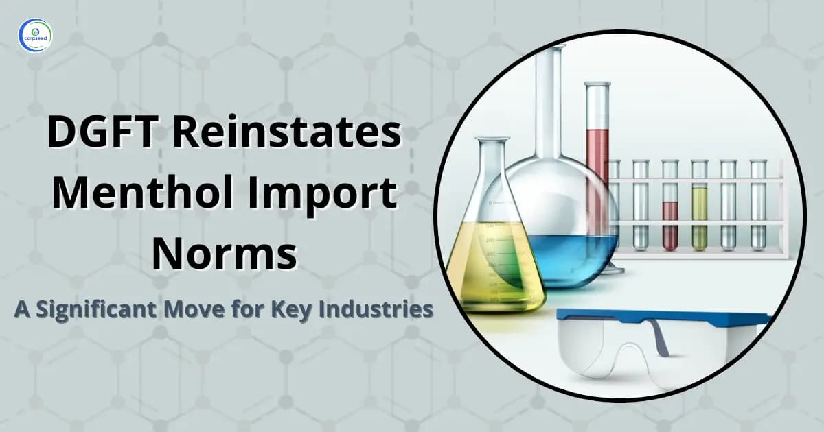 DGFT Reinstates Menthol Import Norms: A Significant Move for Key Industries