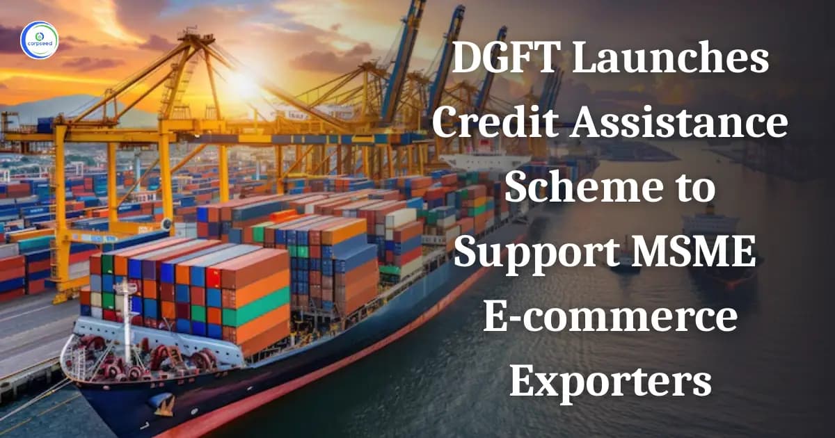 DGFT Launches Credit Assistance Scheme to Support MSME E-commerce Exporters