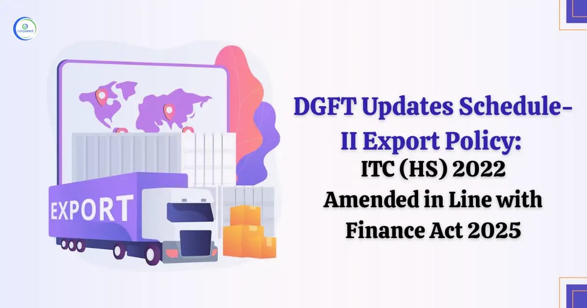 DGFT Updates Schedule-II Export Policy, ITC (HS) 2022 Amended in Line with Finance Act 2025