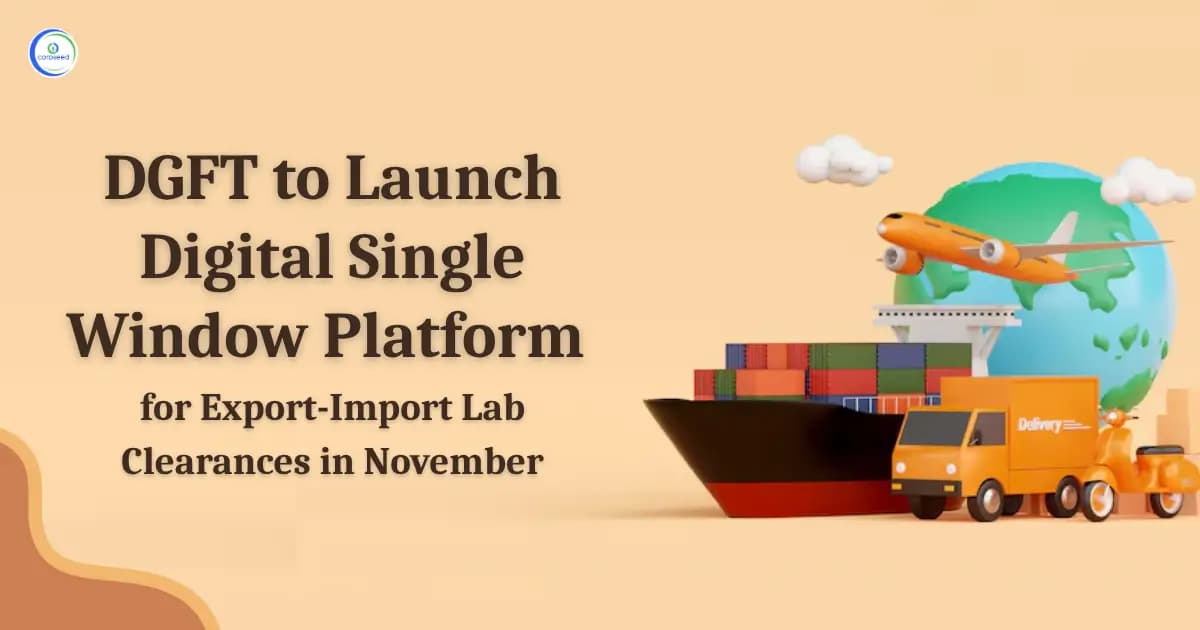 DGFT to Launch Digital Single Window Platform for Export-Import Lab Clearances in November